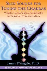 Seed Sounds for Tuning the Chakras : Vowels, Consonants, and Syllables for Spiritual Transformation