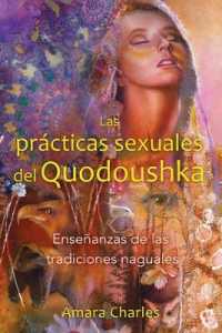 Las Prácticas Sexuales del Quodoushka : Enseñanzas de Las Tradiciones Naguales