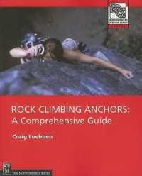 Rock Climbing Anchors : A Comprehensive Guide (Mountaineers Outdoor Expert Series)