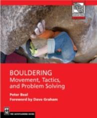 Bouldering : Movement, Tactics and Problem Solving (Mountaineers Outdoor Expert Series)