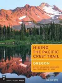 Hiking the Pacific Crest Trail: Oregon : Section Hiking from Donomore Pass to Bridge of the Gods