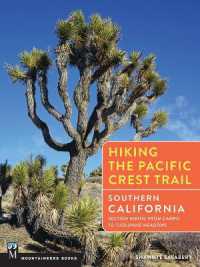 Hiking the Pacific Crest Trail: Southern California : Section Hiking from Campo to Tuolumne Meadows