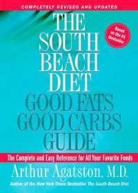 The South Beach Diet Good Fats, Good Carbs Guide : The Complete and Easy Reference for All Your Favorite Foods