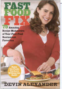 Fast Food Fix : 75 Amazing Recipe Makeovers of Your Fast Food Restaurant Favorites