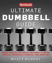 Men's Health Ultimate Dumbbell Guide : More than 21,000 Moves Designed to Build Muscle, Increase Strength, and Burn Fat (Men's Health)
