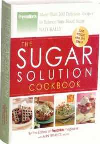The Sugar Solution Cookbook : More than 200 Delicious Recipes to Balance Your Blood Sugar Naturally （1ST）