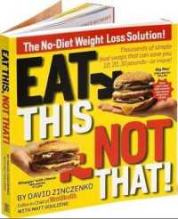 Eat This Not That! : Thousands of Simple Food Swaps That Can Save You 10, 20, 30 Pounds-or More!