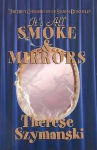 It's All Smoke and Mirrors : The First Chronicles of Shawn Donnelly