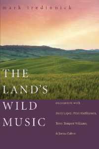 The Land's Wild Music : Encounters with Barry Lopez, Peter Matthiessen, Terry Tempest Williams, and James Galvin