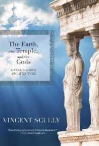 The Earth, the Temple, and the Gods : Greek Sacred Architecture （Revised）