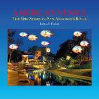 American Venice : The Epic Story of San Antonio's River