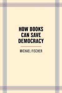How Books Can Save Democracy