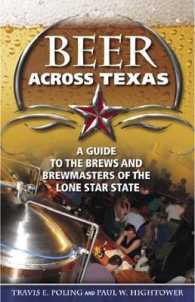 Beer Across Texas : A Guide to the Brews and Brewmasters of the Lone Star State