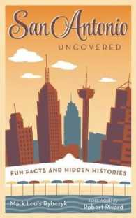 San Antonio Uncovered : Fun Facts and Hidden Histories