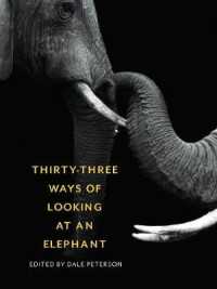 Thirty-Three Ways of Looking at an Elephant : From Aristotle and Ivory to Science and Conservation