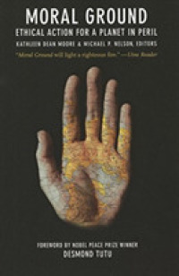 Moral Ground : Ethical Action for a Planet in Peril; 10th Anniversary Edition （ANV NEW）