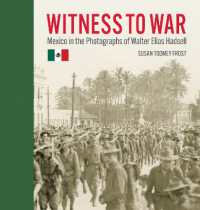 Witness to War : Mexico in the Photographs of Walter Elias Hadsell