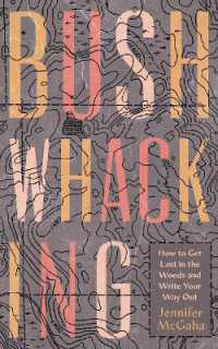 Bushwhacking : How to Get Lost in the Woods and Write Your Way Out