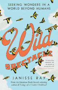 Wild Spectacle : Seeking Wonders in a World beyond Humans