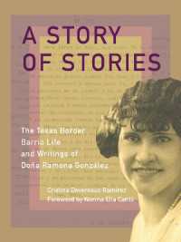 A Story of Stories : The Texas Border Barrio Life and Writings of Doña Ramona González