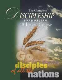 The Complete Discipleship Evangelism 48-Lessons Study Guide: Go Therefore and make disciples of all the nations
