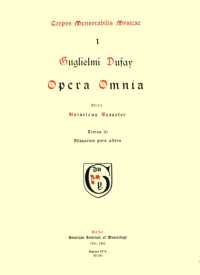 CMM 1 Guillaume Dufay (Ca. 1400-1474), Opera Omnia, Edited by Heinrich Besseler. Vol. III Missarum Pars Altera : Volume 1 (Corpus Mensurabilis Musicae)