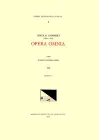 CMM 6 Nicolas Gombert (Ca. 1500-Ca. 1556), Opera Omnia, Edited by Joseph Schmidt Görg in 12 Volumes. Vol. IX Motecta 6 V. : Volume 6 (Corpus Mensurabilis Musicae)