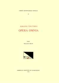 CMM 18 Johannes Tinctoris (Ca. 1453-1511), Opera Omnia, Edited by William Melin in 1 Volume. (See Also CSM 22 and Msd 5.) : Volume 18 (Corpus Mensurabilis Musicae)