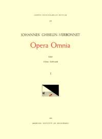 CMM 23 Johannes Ghiselin-Verbonnet (Active Last Part of 15th and Early 16th C.), Opera Omnia, Edited by Clytus Gottwald in 4 Volumes. Vol. I Motets : Volume 23 (Corpus Mensurabilis Musicae)