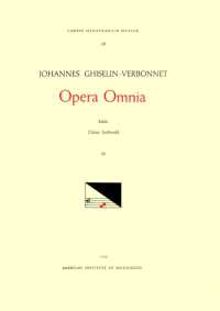 CMM 23 Johannes Ghiselin-Verbonnet (Active Last Part of 15th and Early 16th C.), Opera Omnia, Edited by Clytus Gottwald in 4 Volumes. Vol. IV Chansons : Volume 23 (Corpus Mensurabilis Musicae)