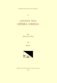 CMM 25 Costanzo Festa (Ca. 1495-1545), Opera Omnia, Edited by Alexander Main (Volumes I-II) and Albert Seay (Volumes III-VIII). Vol. II Magnificat : Volume 25 (Corpus Mensurabilis Musicae)
