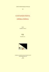 CMM 25 Costanzo Festa (Ca. 1495-1545), Opera Omnia, Edited by Alexander Main (Volumes I-II) and Albert Seay (Volumes III-VIII). Vol. VII Madrigali : Volume 25 (Corpus Mensurabilis Musicae)