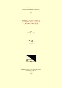CMM 25 Costanzo Festa (Ca. 1495-1545), Opera Omnia, Edited by Alexander Main (Volumes I-II) and Albert Seay (Volumes III-VIII). Vol. VIII Madrigali : Volume 25 (Corpus Mensurabilis Musicae)