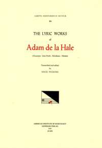CMM 44 Adam de la Hale (1236-1287), Lyric Works, Edited by Nigel Wilkins. Chansons, Jeuz-Partis, Rondeaux, Motets (Corpus Mensurabilis Musicae)