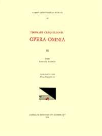 CMM 63 Thomas Crecquillon (Ca. 1510 Ca. 1557), Opera Omnia, Edited by Barton Hudson, Mary Tiffany Ferer, Laura Youens. Vol. III Missae Quinque Vocum: Missa Mort m'a Privé, Missa Pis Ne Me Peult Venir, Missa Se Dire Je l'Osoie, Missa d'Ung Petit