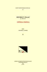 CMM 65 Heinrich Isaac (Ca. 1450-1517), Opera Omnia, Edited by Edward R. Lerner. Vol. V [Credo 1-17] : Volume 65 (Corpus Mensurabilis Musicae)