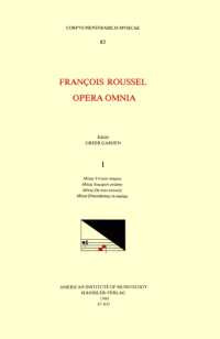 CMM 83 François Roussel, Opera Omnia, Edited by Greer Garden in 5 Volumes. Vol. I Missa Virtute Magna, Missa Souspirs Ardans, Missa de Mes Ennuitz, Missa Emendemus in Melius : Volume 83 (Corpus Mensurabilis Musicae)