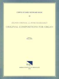 Cekm 23 Delphin Strunck and Peter Mohrhardt (17th C.), Original Compositions for Organ, Edited by Willi Apel : Volume 23 (Corpus of Early Keyboard Music)