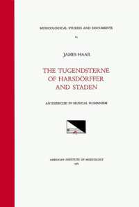 Msd 14 James Haar, the Tugendsterne of Harsdörffer (1607-1658) and Staden (1607-1655). an Exercise in Musical Humanism : Volume 14 (Musicological Studies and Documents)