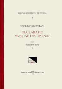CSM 7 Ugolinus Urbevetanis (Ugolino of Orvieto) (Ca. 1380-Ca. 1457), Declaratio Musicae Disciplinae, Edited by Albert Seay in 3 Volumes. Vol. III Liber Quartus, Liber Quintus and the Tractatus Monochordi : Volume 7 (Corpus Scriptorum de Musica)