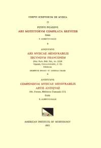 CSM 15 A) Petrus Picardus, Ars Motettorum Compilata Breviter (Ca. 1270), Edited by F. Alberto Gallo; B) Anonymous, Ars Musicae Mensurabilis Secundum Franconem (Ca. 1280 - 1300), (Mss Paris, Bibl. Nat., Lat. 15129 and Uppsala, Universiteitsbibl., C 55