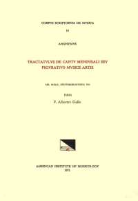 CSM 16 Anonymous, (Mid-14th C.), Tractatulus de Cantu Mensurali Seu Figurativo Musice Artis, Edited by F. Alberto Gallo : Volume 16 (Corpus Scriptorum de Musica)