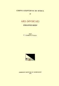CSM 19 Johannes Boen, Ars (Musicae) (First Half of the 14th C.-1367), Edited by F. Alberto Gallo : Volume 19 (Corpus Scriptorum de Musica)