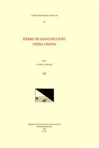 CMM 55 Pierre de Manchicourt (1510-1586), Opera Omnia, Edited by John D. Wicks and Lavern Wagner. Vol. VI Motets : Volume 55 (Corpus Mensurabilis Musicae)