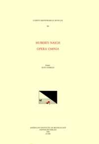 CMM 94 Hubert Naich (16th Century), Opera Omnia, Edited by Don Harrán : Volume 94 (Corpus Mensurabilis Musicae) （Critical, First）
