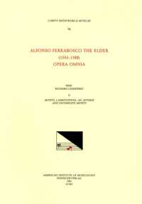 CMM 96 Alfonso Ferrabosco the Elder (1543-1588), Opera Omnia, Edited by Richard Charteris in 9 Volumes. Vol. II Motets, Lamentations, an Anthem and Incomplete Motets : Volume 96 (Corpus Mensurabilis Musicae)