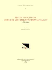 Cekm 21 Benedict Schultheiss, Muth- Und Geist-Ermuntrender Clavier-Lust, 1679-1680, Edited by Richard Hudson : Volume 21 (Corpus of Early Keyboard Music)