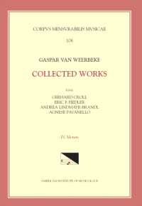 CMM 106 Gaspar Van Weerbeke, Collected Works, Edited by Gerhard Croll, Et Al. Vol. IV Motets (Tenor Motets and Remaining Motets) : Volume 106 (Corpus Mensurabilis Musicae)