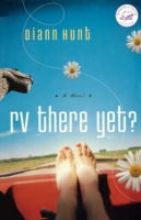 RV There Yet? : A Women of Faith Fiction Novel