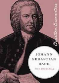 Johann Sebastian Bach (Christian Encounters)